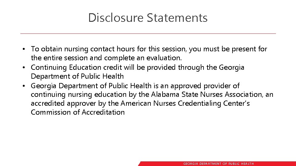 Disclosure Statements • To obtain nursing contact hours for this session, you must be