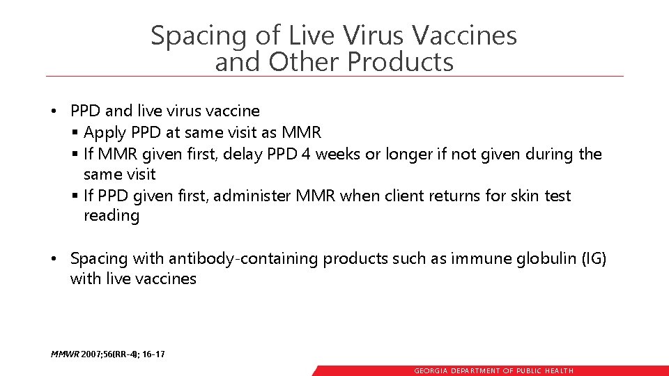 Spacing of Live Virus Vaccines and Other Products • PPD and live virus vaccine