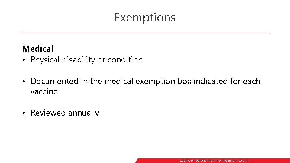 Exemptions Medical • Physical disability or condition • Documented in the medical exemption box