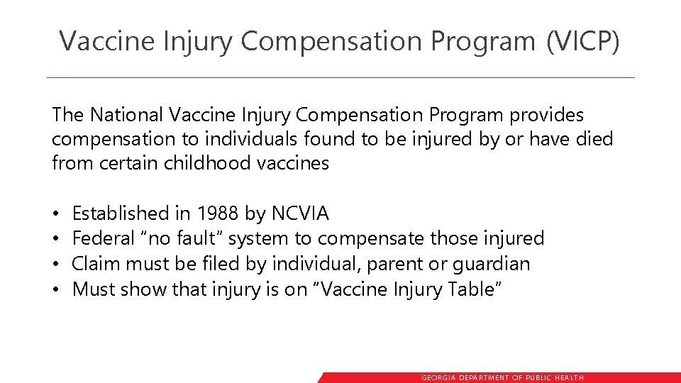 Vaccine Injury Compensation Program (VICP) The National Vaccine Injury Compensation Program provides compensation to