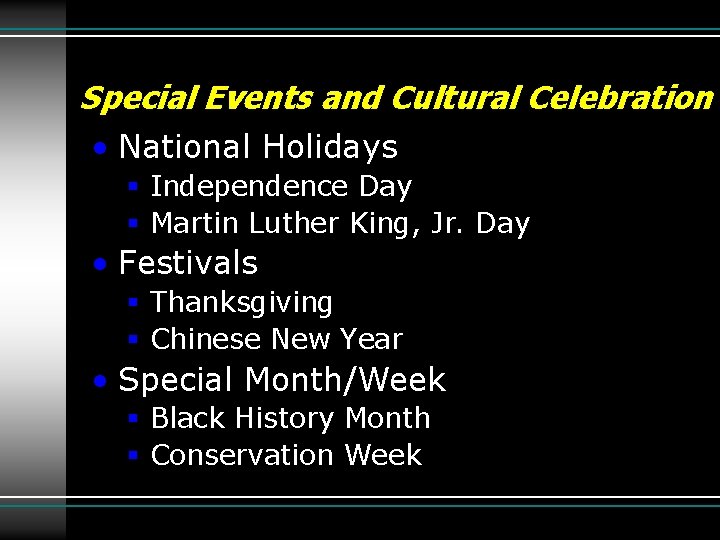 Special Events and Cultural Celebration • National Holidays § Independence Day § Martin Luther