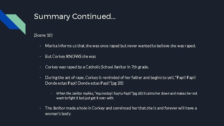 Summary Continued. . . (Scene 10) - Marisa informs us that she was once
