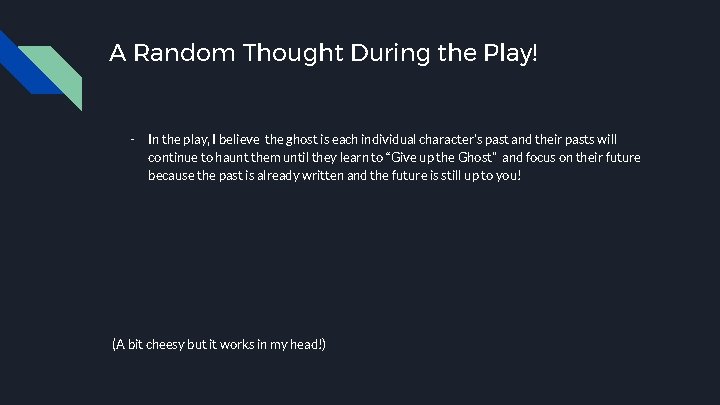 A Random Thought During the Play! - In the play, I believe the ghost
