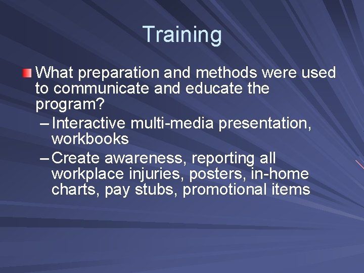 Training What preparation and methods were used to communicate and educate the program? –