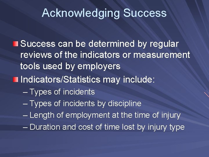 Acknowledging Success can be determined by regular reviews of the indicators or measurement tools