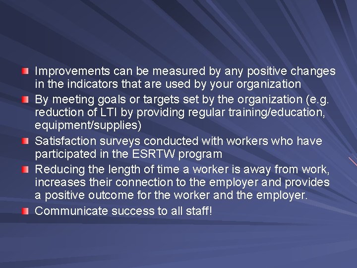 Improvements can be measured by any positive changes in the indicators that are used