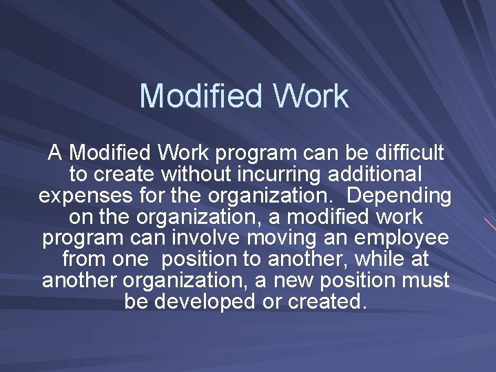 Modified Work A Modified Work program can be difficult to create without incurring additional