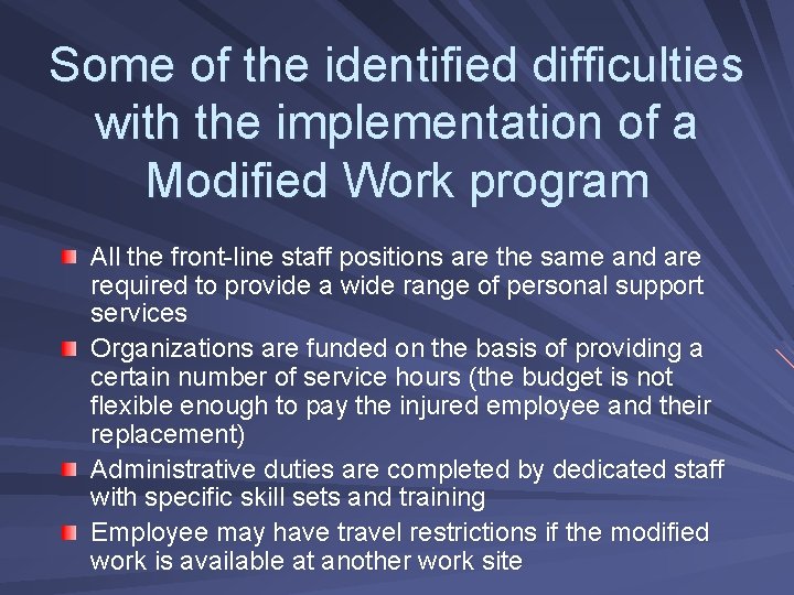 Some of the identified difficulties with the implementation of a Modified Work program All