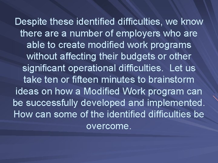 Despite these identified difficulties, we know there a number of employers who are able