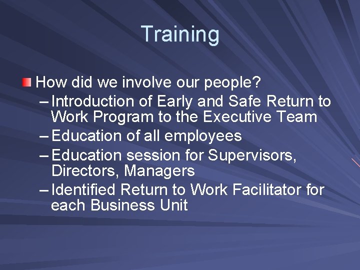 Training How did we involve our people? – Introduction of Early and Safe Return