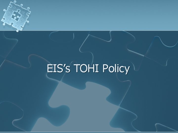 EIS’s TOHI Policy 
