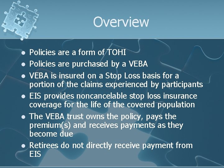 Overview l l l Policies are a form of TOHI Policies are purchased by