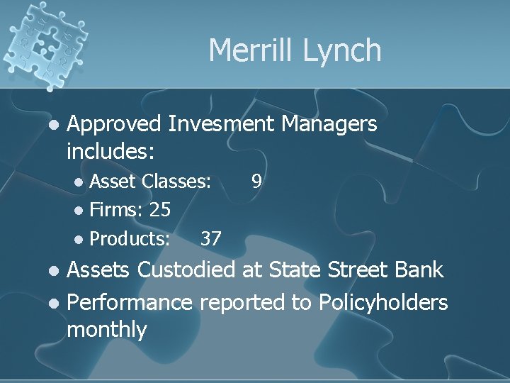 Merrill Lynch l Approved Invesment Managers includes: Asset Classes: l Firms: 25 l Products: