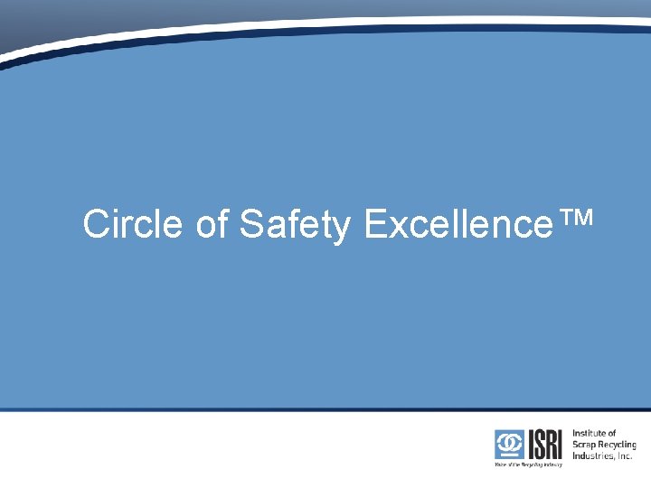 Circle of Safety Excellence™ 