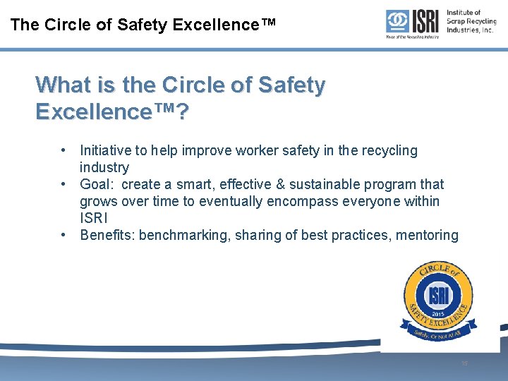 The Circle of Safety Excellence™ What is the Circle of Safety Excellence™? • Initiative