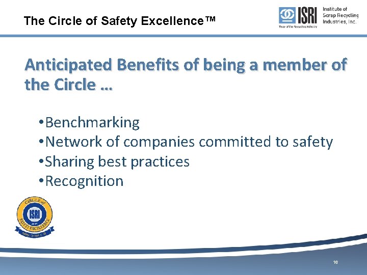 The Circle of Safety Excellence™ Anticipated Benefits of being a member of the Circle