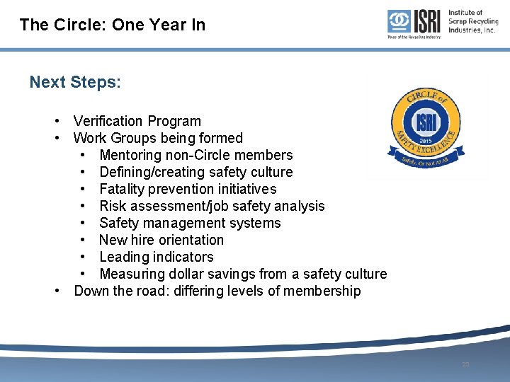 The Circle: One Year In Next Steps: • Verification Program • Work Groups being