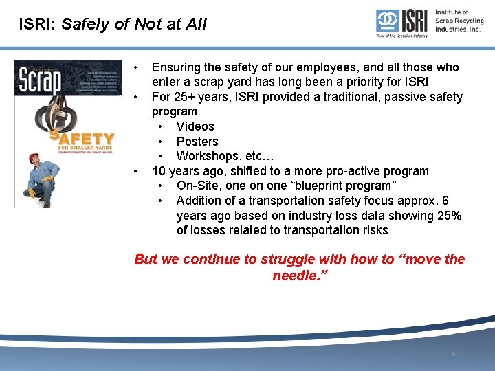 ISRI: Safely of Not at All • • • Ensuring the safety of our