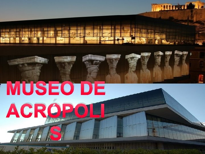 MUSEO DE ACRÓPOLI S 
