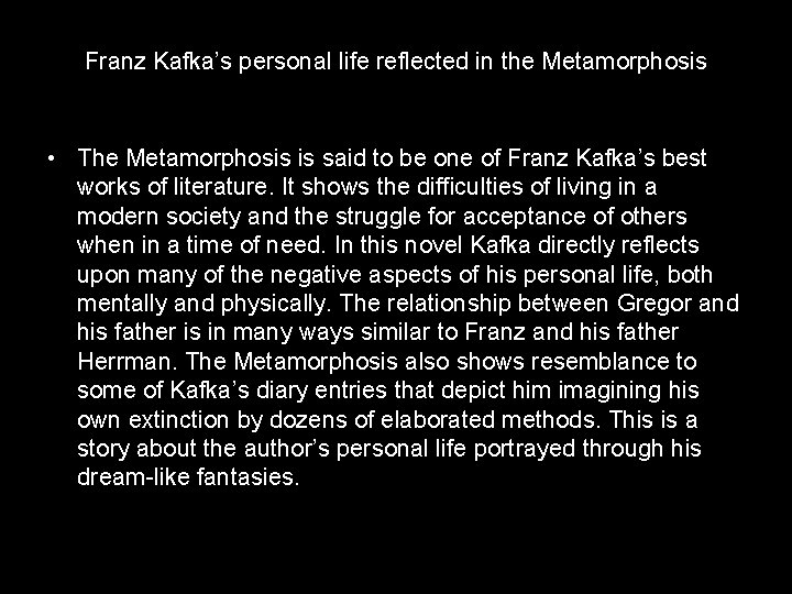 Franz Kafka’s personal life reflected in the Metamorphosis • The Metamorphosis is said to