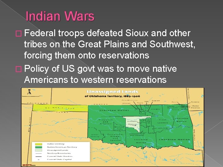 Indian Wars � Federal troops defeated Sioux and other tribes on the Great Plains