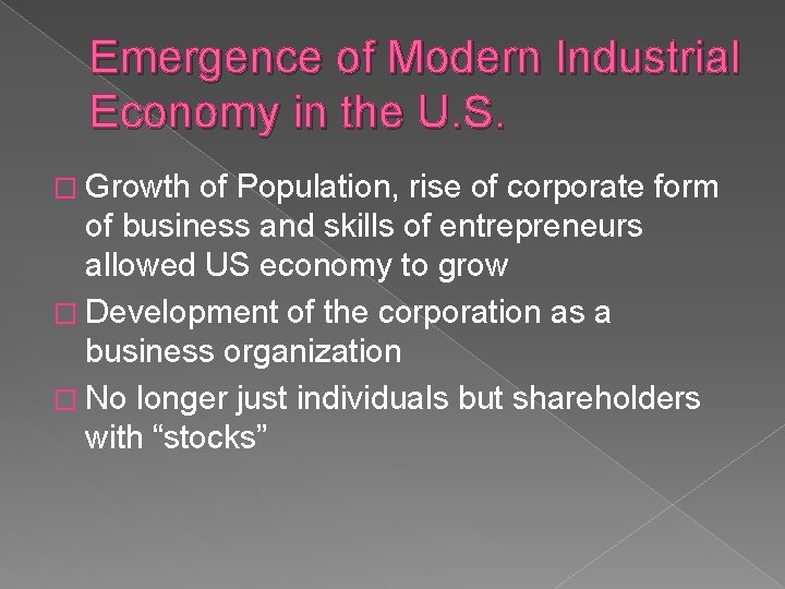 Emergence of Modern Industrial Economy in the U. S. � Growth of Population, rise