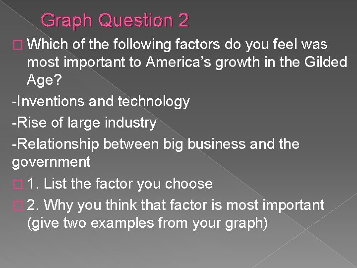 Graph Question 2 � Which of the following factors do you feel was most