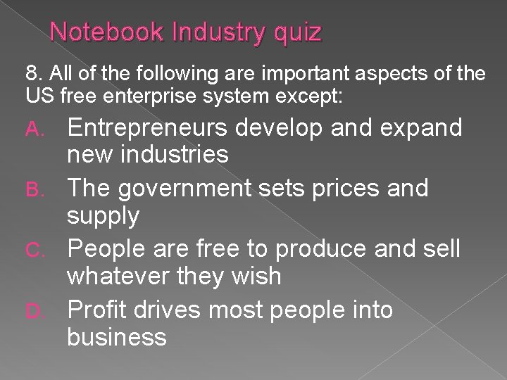 Notebook Industry quiz 8. All of the following are important aspects of the US