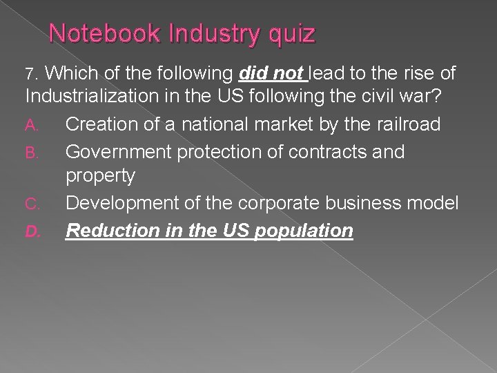 Notebook Industry quiz 7. Which of the following did not lead to the rise