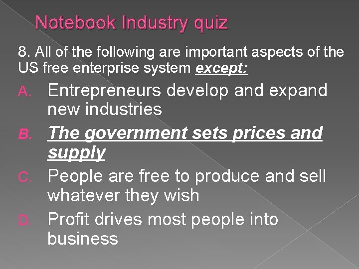 Notebook Industry quiz 8. All of the following are important aspects of the US