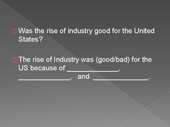� Was the rise of industry good for the United States? � The rise
