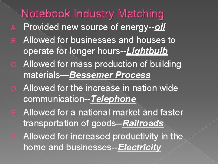 Notebook Industry Matching A. B. C. D. E. F. Provided new source of energy--oil