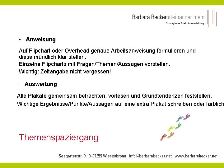  • Anweisung Auf Flipchart oder Overhead genaue Arbeitsanweisung formulieren und diese mündlich klar