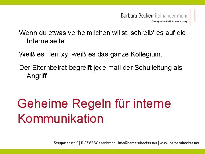 Wenn du etwas verheimlichen willst, schreib‘ es auf die Internetseite. Weiß es Herr xy,