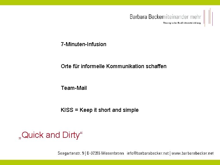 7 -Minuten-Infusion Orte für informelle Kommunikation schaffen Team-Mail KISS = Keep it short and