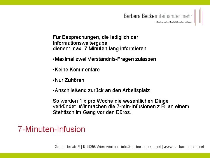 Für Besprechungen, die lediglich der Informationsweitergabe dienen: max. 7 Minuten lang informieren • Maximal