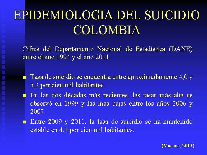 EPIDEMIOLOGIA DEL SUICIDIO COLOMBIA Cifras del Departamento Nacional de Estadística (DANE) entre el año