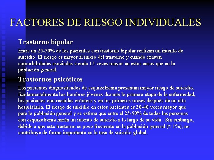 FACTORES DE RIESGO INDIVIDUALES Trastorno bipolar Entre un 25 -50% de los pacientes con