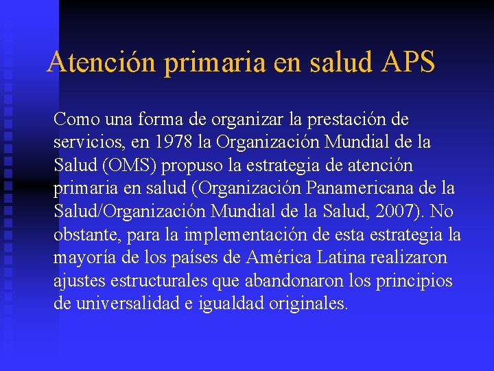 Atención primaria en salud APS Como una forma de organizar la prestación de servicios,