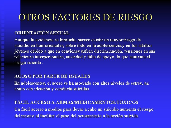 OTROS FACTORES DE RIESGO ORIENTACIÓN SEXUAL Aunque la evidencia es limitada, parece existir un