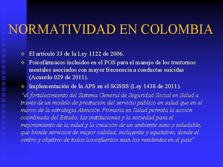 NORMATIVIDAD EN COLOMBIA El artículo 33 de la Ley 1122 de 2006. v Psicofármacos