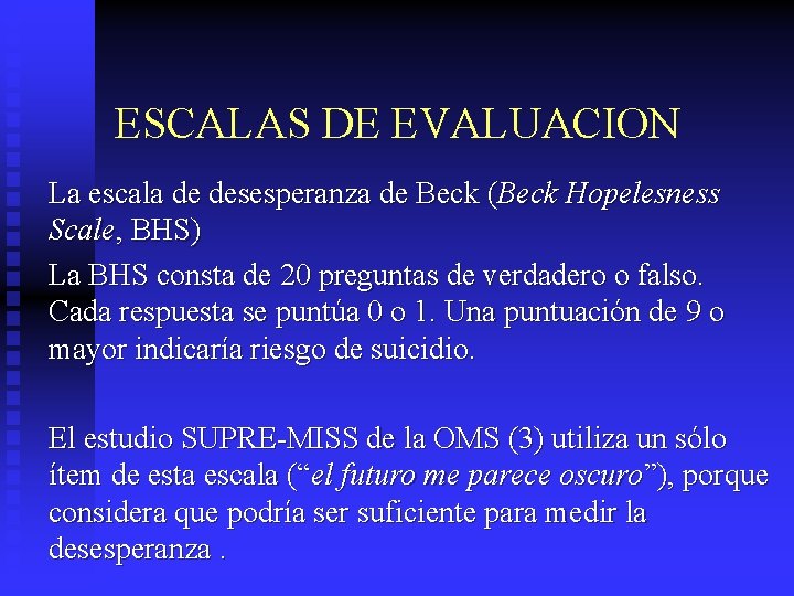 ESCALAS DE EVALUACION La escala de desesperanza de Beck (Beck Hopelesness Scale, BHS) La