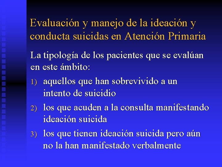 Evaluación y manejo de la ideación y conducta suicidas en Atención Primaria La tipología