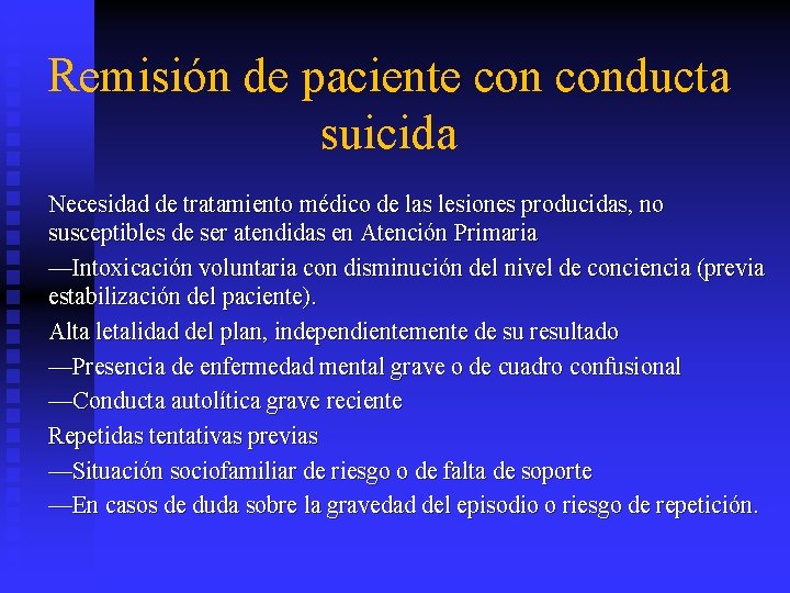 Remisión de paciente conducta suicida Necesidad de tratamiento médico de las lesiones producidas, no