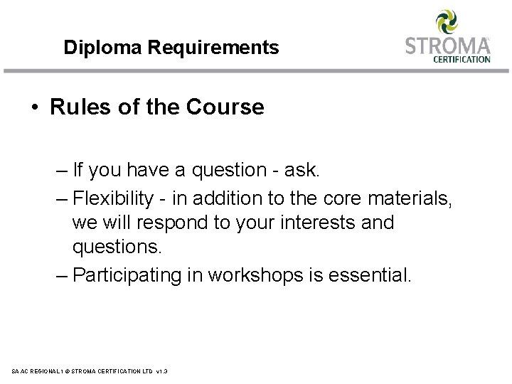 Diploma Requirements • Rules of the Course – If you have a question -