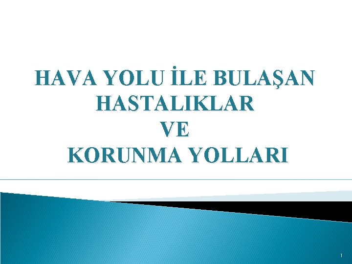 HAVA YOLU İLE BULAŞAN HASTALIKLAR VE KORUNMA YOLLARI 1 