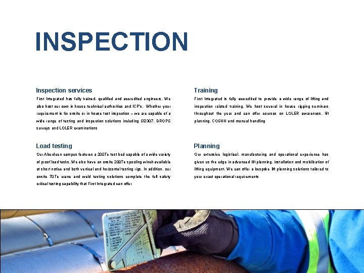 INSPECTION Inspection services Training First Integrated has fully trained, qualified and accredited engineers. We