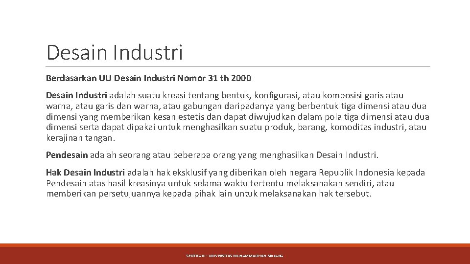 Desain Industri Berdasarkan UU Desain Industri Nomor 31 th 2000 Desain Industri adalah suatu