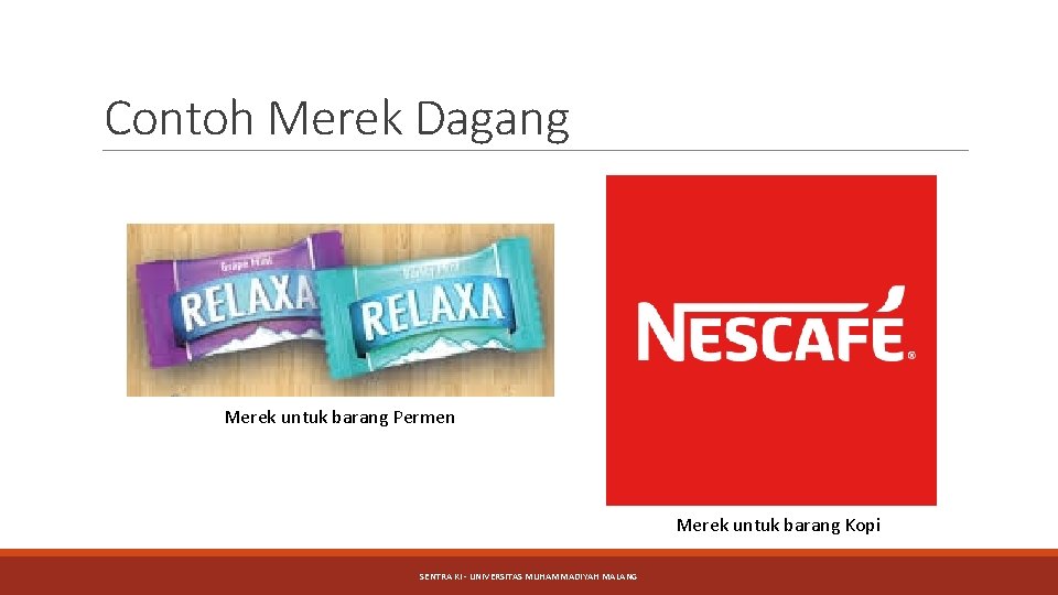 Contoh Merek Dagang Merek untuk barang Permen Merek untuk barang Kopi SENTRA KI -