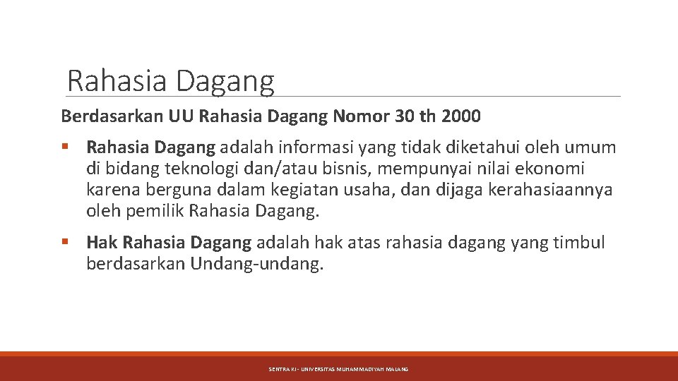 Rahasia Dagang Berdasarkan UU Rahasia Dagang Nomor 30 th 2000 § Rahasia Dagang adalah